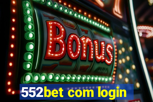 552bet com login