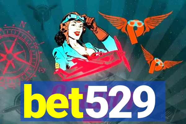 bet529