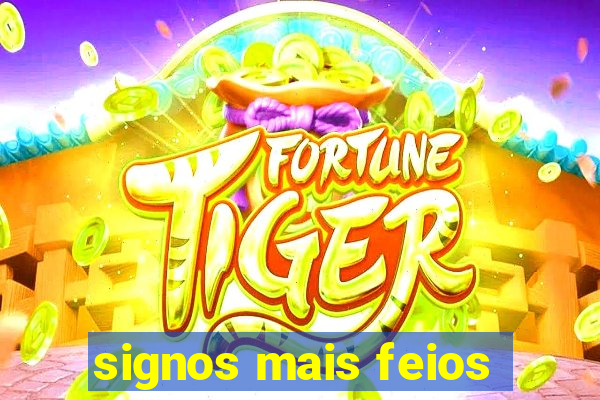 signos mais feios