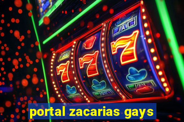 portal zacarias gays