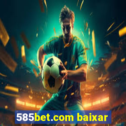 585bet.com baixar