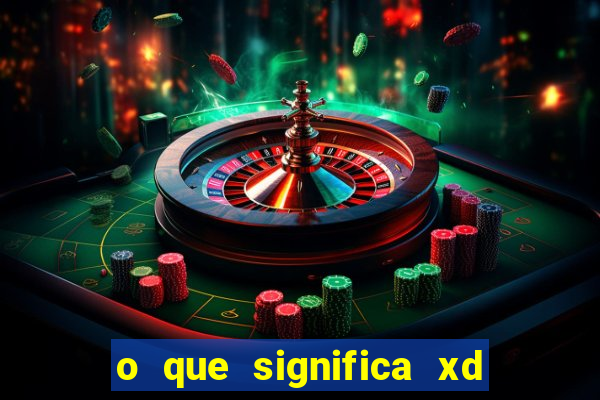 o que significa xd em jogos