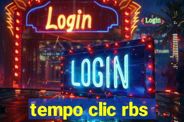 tempo clic rbs