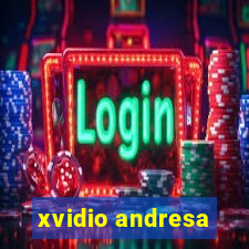 xvidio andresa