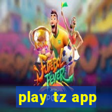 play tz app