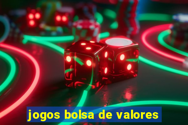 jogos bolsa de valores