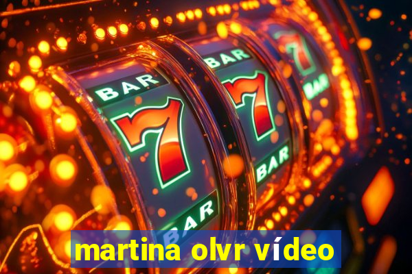 martina olvr vídeo