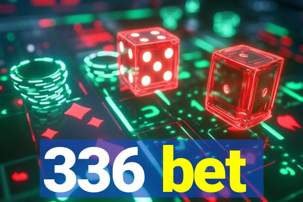 336 bet