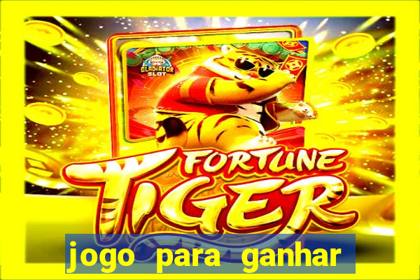 jogo para ganhar dinheiro sem depositar dinheiro