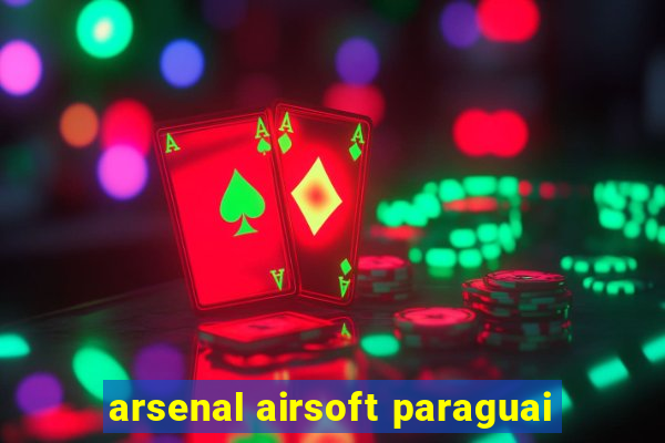 arsenal airsoft paraguai