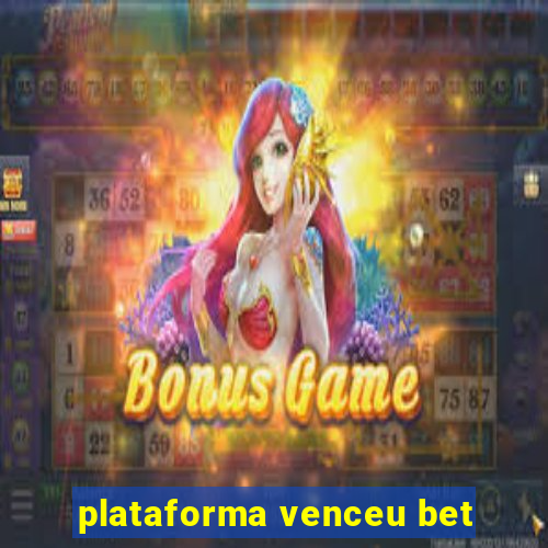 plataforma venceu bet