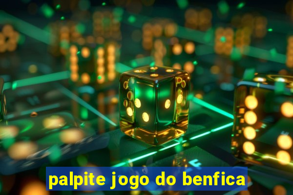 palpite jogo do benfica