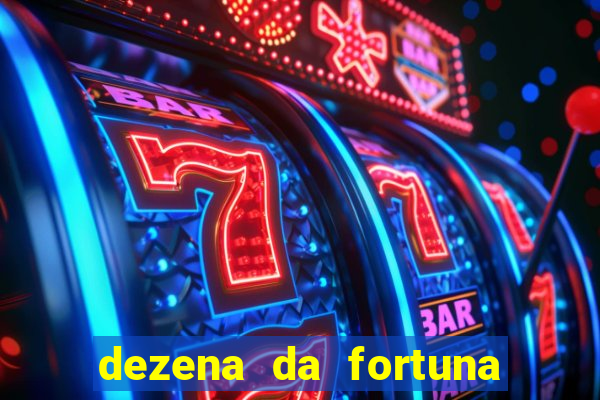 dezena da fortuna como funciona