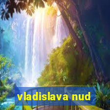 vladislava nud