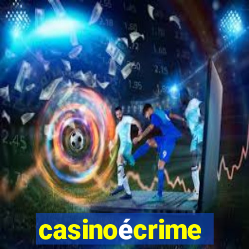 casinoécrime