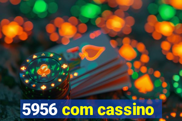 5956 com cassino