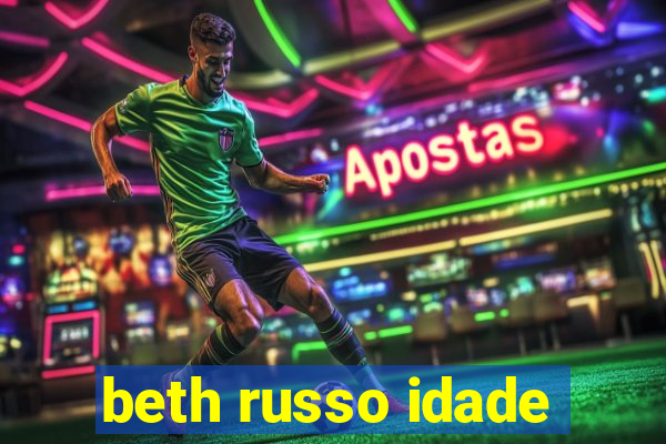 beth russo idade