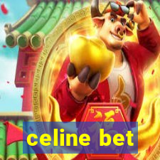 celine bet