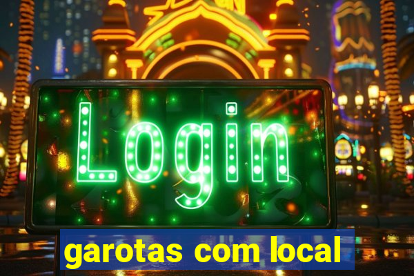 garotas com local