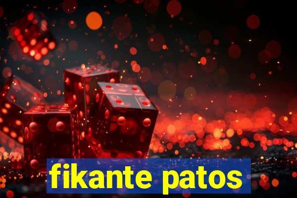 fikante patos