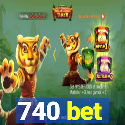 740 bet