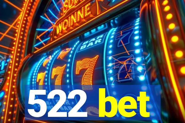 522 bet