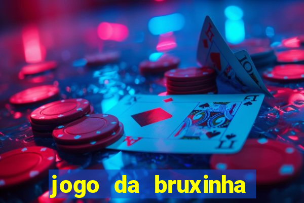 jogo da bruxinha que ganha dinheiro