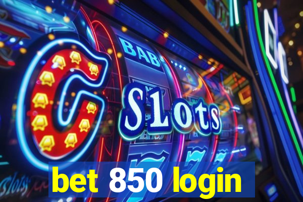 bet 850 login