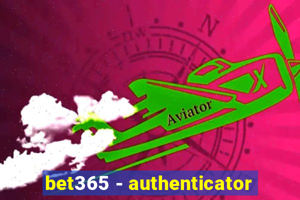 bet365 - authenticator