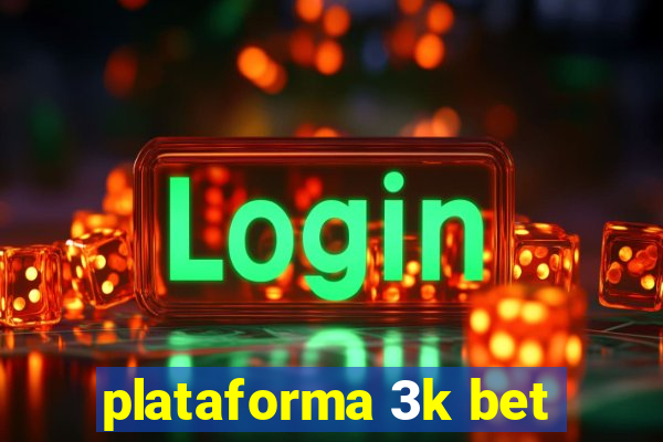 plataforma 3k bet