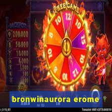 bronwinaurora erome