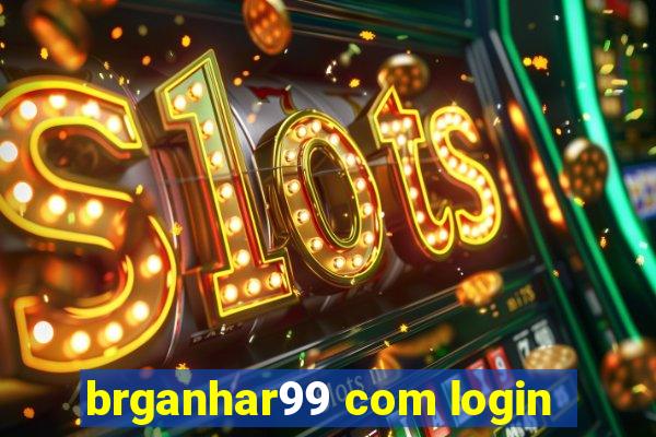 brganhar99 com login