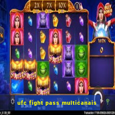 ufc fight pass multicanais