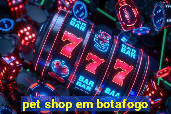 pet shop em botafogo