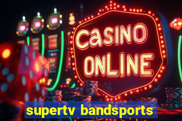 supertv bandsports