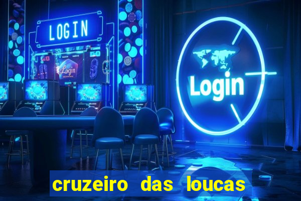 cruzeiro das loucas assistir gratis