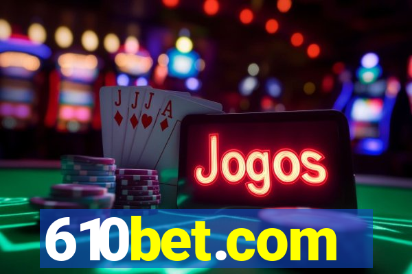 610bet.com