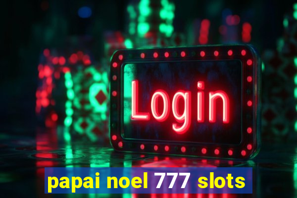 papai noel 777 slots