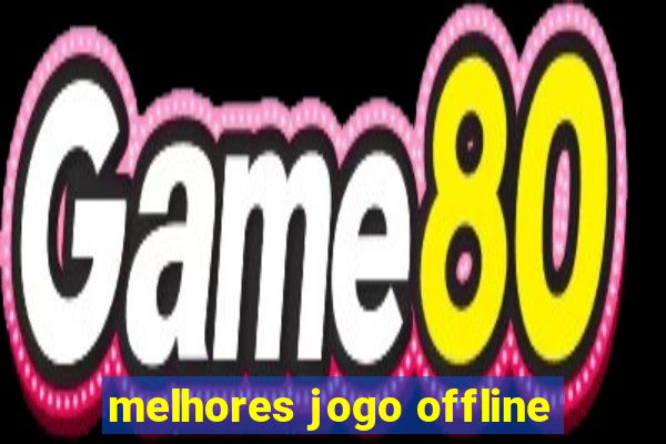 melhores jogo offline