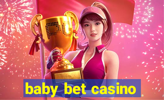 baby bet casino