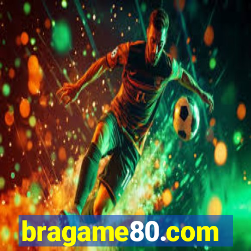 bragame80.com