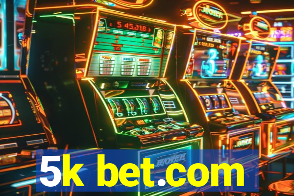 5k bet.com