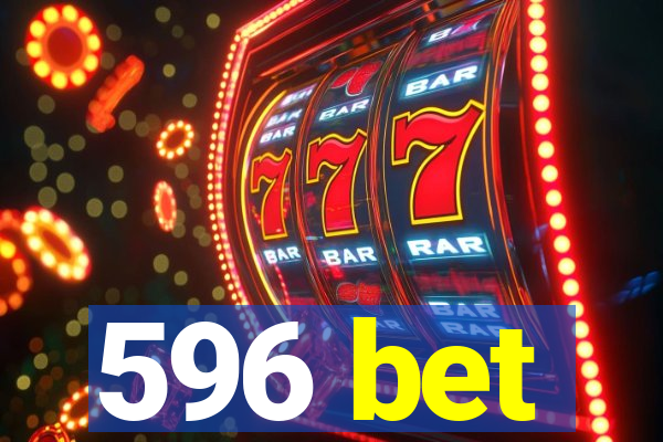 596 bet