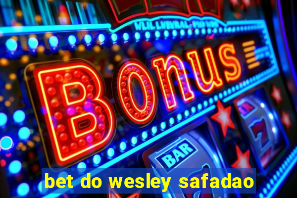 bet do wesley safadao