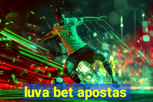 luva bet apostas