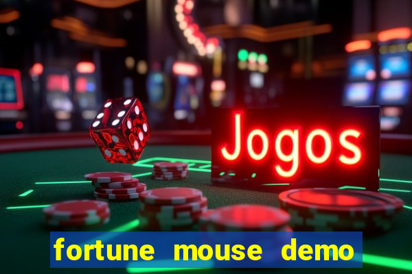 fortune mouse demo grátis dinheiro infinito