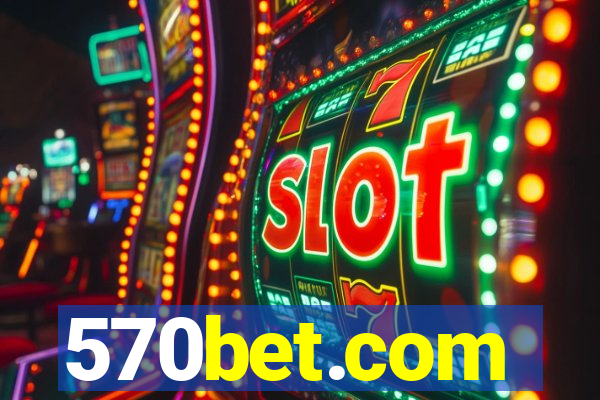 570bet.com