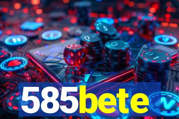 585bete