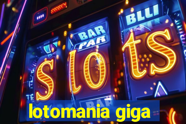 lotomania giga