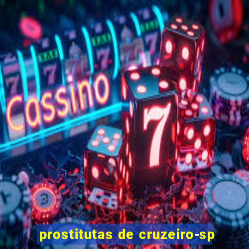 prostitutas de cruzeiro-sp